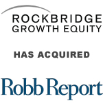 Rockbridge Growth Equity Partners With Management To Acquire Robb Report